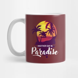 Another day in paradise Mug